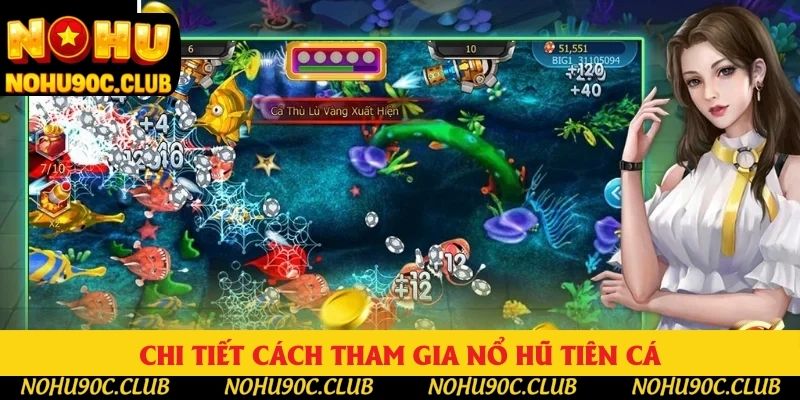 Chi tiết tham gia nổ hũ Tiên Cá cho hội viên mới