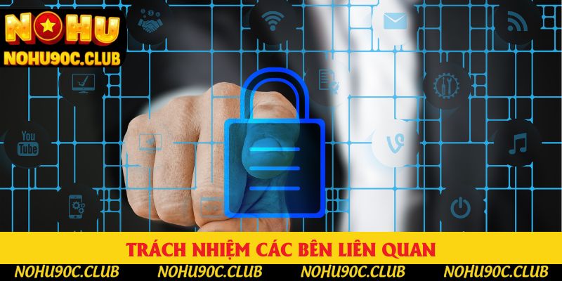 Trách nhiệm các bên liên quan Trách nhiệm các bên liên quan