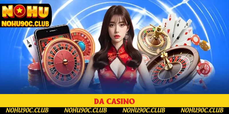 DA CASINO - Bí Quyết Chơi Cược Hiệu Quả Từ Cao Thủ Lão Làng