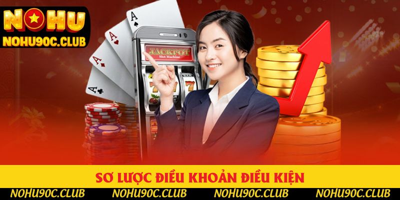 Sơ lược điều khoản điều kiện Sơ lược điều khoản điều kiện