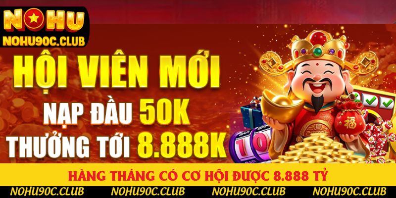 Hàng tháng có cơ hội được 8.888 tỷ