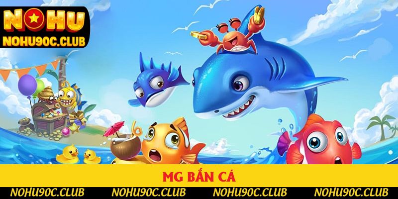 MG Bắn Cá - Săn Boss Khủng, Rinh Thưởng Lớn Cùng Nohu90