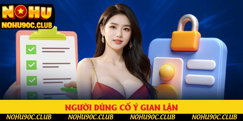Người dùng cố ý gian lận Người dùng cố ý gian lận
