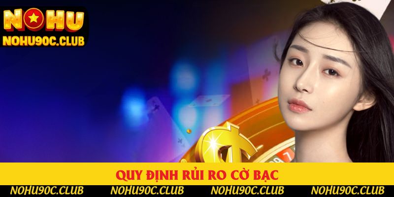 Quy định rủi ro cờ bạc Quy định rủi ro cờ bạc