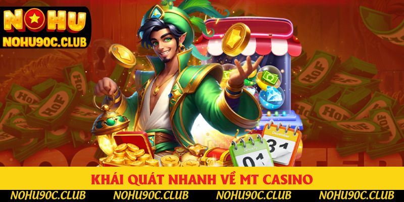 Khái quát nhanh về MT Casino