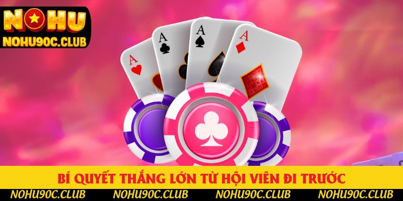 Bí quyết thắng lớn từ hội viên đi trước