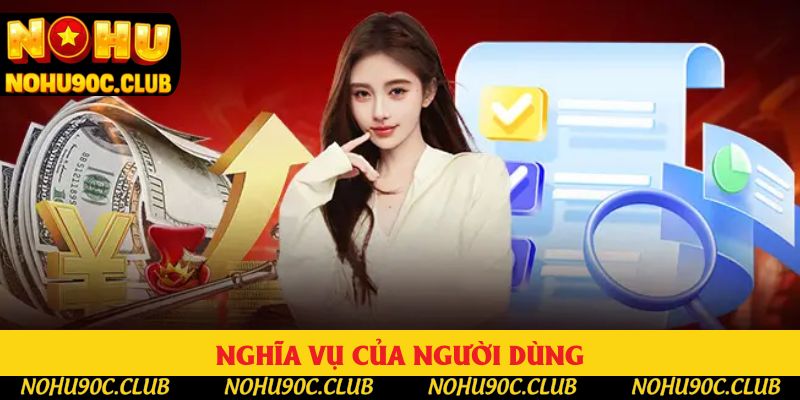 Nghĩa vụ của người dùng Nghĩa vụ của người dùng