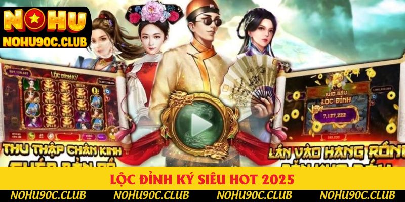 Lộc Đỉnh Ký siêu hot 2025 Lộc Đỉnh Ký siêu hot 2025