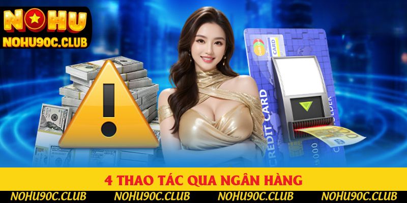 4 thao tác qua ngân hàng 4 thao tác qua ngân hàng