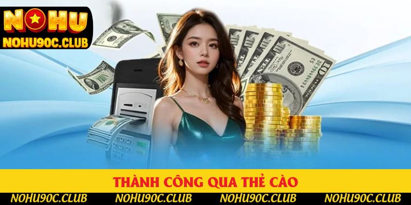 Thành công qua thẻ cào Thành công qua thẻ cào